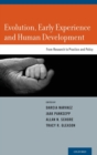 Evolution, Early Experience and Human Development : From Research to Practice and Policy - Book