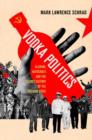 Vodka Politics : Alcohol, Autocracy, and the Secret History of the Russian State - Book