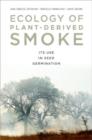 Ecology of Plant-Derived Smoke : Its Use in Seed Germination - Book