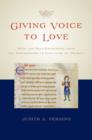 Giving Voice to Love : Song and Self-Expression from the Troubadours to Guillaume de Machaut - Book