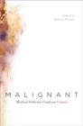 Malignant : Medical Ethicists Confront Cancer - Book