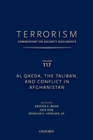 TERRORISM: COMMENTARY ON SECURITY DOCUMENTS VOLUME 117 : Al Qaeda, the Taliban, and Conflict in Afghanistan - Book