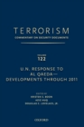 TERRORISM: COMMENTARY ON SECURITY DOCUMENTS VOLUME 122 : U.N. Response to Al Qaeda--Developments Through 2011 - Book