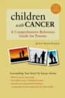 Children with Cancer : A Comprehensive Reference Guide for Parents - eBook