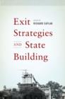Exit Strategies and State Building - Book