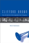 Clifford Brown : The Life and Art of the Legendary Jazz Trumpeter - eBook