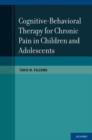 Cognitive-Behavioral Therapy for Chronic Pain in Children and Adolescents - Book