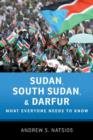 Sudan, South Sudan, and Darfur : What Everyone Needs to Know® - Book