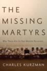 The Missing Martyrs : Why There Are So Few Muslim Terrorists? - Book