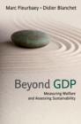 Beyond GDP : Measuring Welfare and Assessing Sustainability - Book