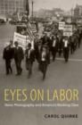 Eyes on Labor : News Photography and America's Working Class - Book