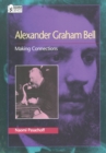 Alexander Graham Bell : Making Connections - eBook