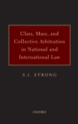 Class, Mass, and Collective Arbitration in National and International Law - Book