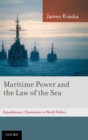 Maritime Power and the Law of the Sea: : Expeditionary Operations in World Politics - Book