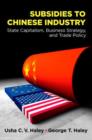 Subsidies to Chinese Industry : State Capitalism, Business Strategy, and Trade Policy - Book