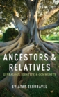 Ancestors and Relatives : Genealogy, Identity, and Community - Book