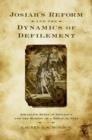 Josiah's Reform and the Dynamics of Defilement : Israelite Rites of Violence and the Making of a Biblical Text - Book