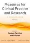 Measures for Clinical Practice and Research, Volume 1 : Couples, Families, and Children - Book
