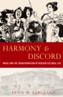 Harmony and Discord : Music and the Transformation of Russian Cultural Life - eBook