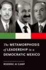 The Metamorphosis of Leadership in a Democratic Mexico - eBook