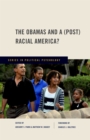 The Obamas and a (Post) Racial America? - eBook