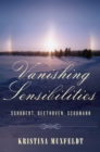 Vanishing Sensibilities : Schubert, Beethoven, Schumann - eBook