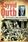 Sayyid Qutb : The Life and Legacy of a Radical Islamic Intellectual - Book