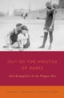 Out of the Mouths of Babes : Girl Evangelists in the Flapper Era - eBook