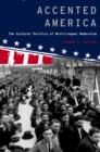 Accented America : The Cultural Politics of Multilingual Modernism - eBook