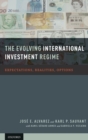 The Evolving International Investment Regime : Expectations, Realities, Options - Book