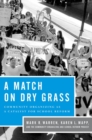 A Match on Dry Grass : Community Organizing as a Catalyst for School Reform - eBook