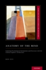 Anatomy of the Mind : Exploring Psychological Mechanisms and Processes with the Clarion Cognitive Architecture - Book
