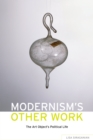 Modernism's Other Work : The Art Object's Political Life - eBook