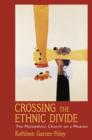 Crossing the Ethnic Divide : The Multiethnic Church on a Mission - Book