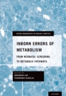 Inborn Errors of Metabolism : From Neonatal Screening to Metabolic Pathways - eBook