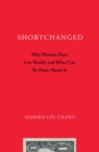Shortchanged : Why Women Have Less Wealth and What Can Be Done About It - eBook