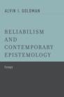 Reliabilism and Contemporary Epistemology : Essays - eBook