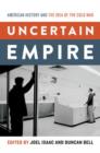 Uncertain Empire : American History and the Idea of the Cold War - Book