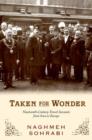 Taken for Wonder : Nineteenth Century Travel Accounts from Iran to Europe - Book