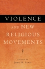 Violence and New Religious Movements - eBook