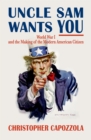 Uncle Sam Wants You : World War I and the Making of the Modern American Citizen - eBook
