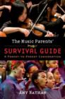 The Music Parents' Survival Guide : A Parent-to-Parent Conversation - Book