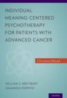 Individual Meaning-Centered Psychotherapy for Patients with Advanced Cancer : A Treatment Manual - Book