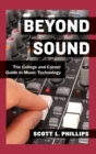 Beyond Sound : The College and Career Guide in Music Technology - Book