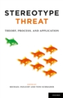 Stereotype Threat : Theory, Process, and Application - eBook