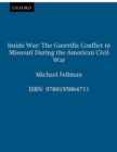 Inside War : The Guerrilla Conflict in Missouri During the American Civil War - eBook