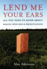 Lend Me Your Ears : All You Need to Know about Making Speeches and Presentations - eBook
