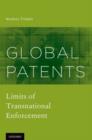 Global Patents : Limits of Transnational Enforcement - Book