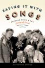 Saying It With Songs : Popular Music and the Coming of Sound to Hollywood Cinema - Book