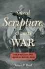 Sacred Scripture, Sacred War : The Bible and the American Revolution - eBook